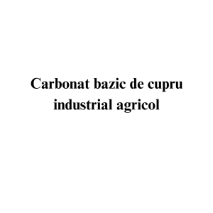 Carbonat bazic de cupru industrial agricol