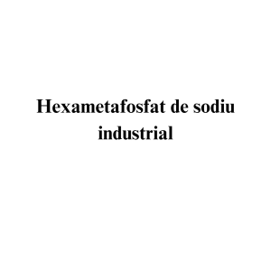 Hexametafosfat de sodiu industrial