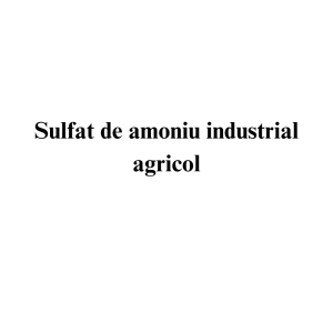 Sulfat de amoniu industrial agricol