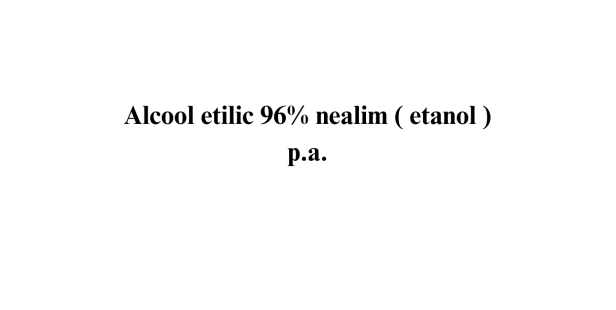 Alcool etilic 96% nealim ( etanol ) p.a.