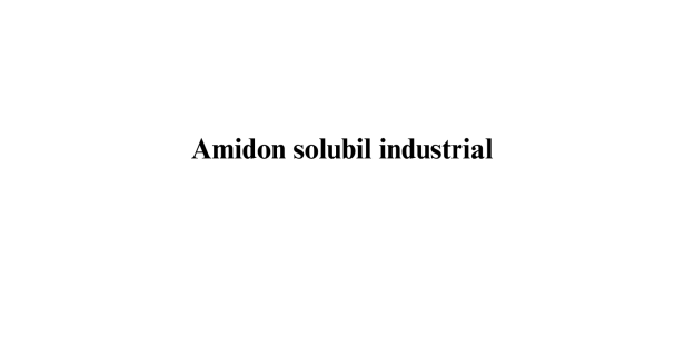 Amidon solubil industrial