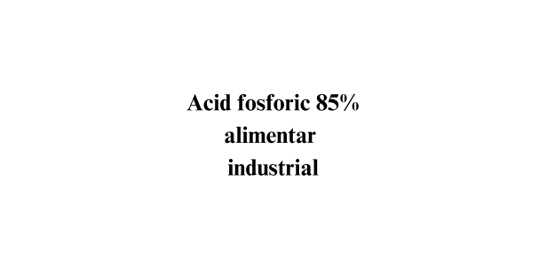 Acid fosforic 85% alimentar industrial