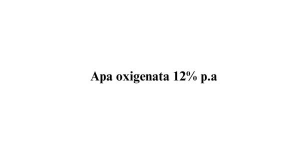 Apa oxigenata 12% p.a. Apa oxigenata 12% p.a.