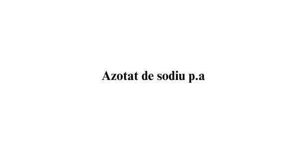 Azotat de sodiu p.a. Azotat de sodiu p.a.