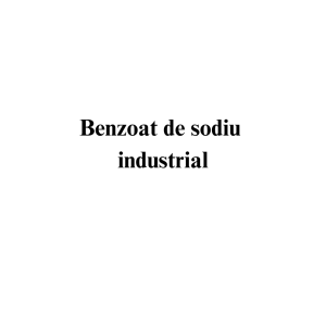 Benzoat de sodiu industrial alimentar