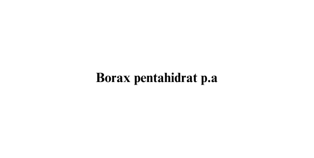 Borax pentahidrat p.a. Borax pentahidrat p.a.
