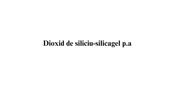 Dioxid de siliciu-silicagel p.a.