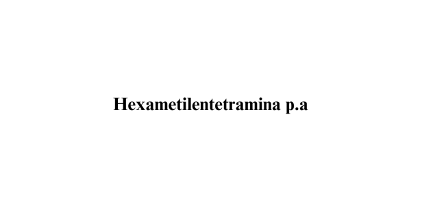 Hexametilentetramina p.a.