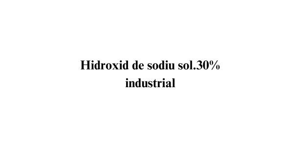 Hidroxid de sodiu sol. 30% industrial Hidroxid de sodiu sol. 30% industrial