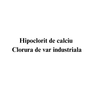 Hipoclorit de calciu Clorura de var industriala