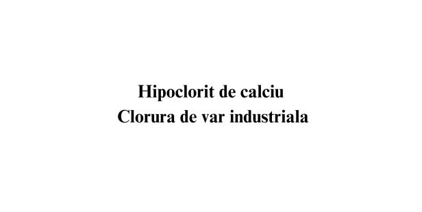 Hipoclorit de calciu Clorura de var industriala