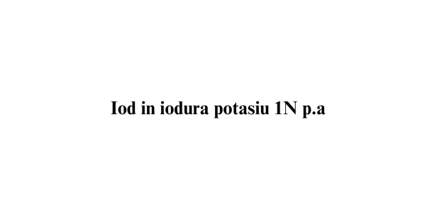 Iod in iodura potasiu 1N p.a. Iod in iodura potasiu 1N p.a.