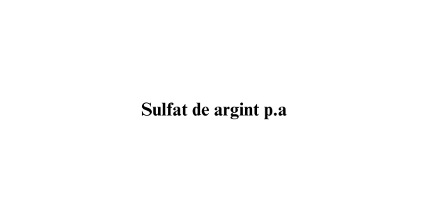 Sulfat de argint p.a.