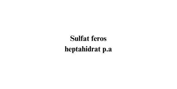 Sulfat feros heptahidrat p.a.
