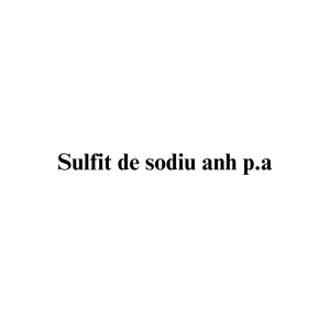 Sulfit de sodiu anh p.a. Sulfit de sodiu anh p.a.